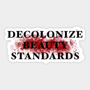 Decolonize beauty standards Sticker